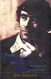 From Eternity to Here: Memoirs of an angry priest